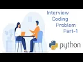 Python coding interview question with Solutions - Part-1
