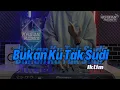 Download Lagu DJ BUKAN KU TAK SUDI (IKLIM) REMIX VIRAL TIKTOK TERBARU 2024 [Ikhsan CS]