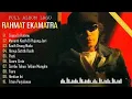 Download Lagu RAHMAT EKAMATRA Full Album 🍺 Slow Rock RAHMAT EKAMATRA 🍺 Top 10 Lagu Of Malaysia
