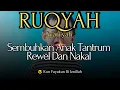 Download Lagu 🔴RUQYAH ANAK TANTRUM REWEL DAN NAKAL