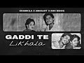 Download Lagu GADDI TE LIKHALA X CHMAKIL X AMARJOT  X RIKI MUSIC