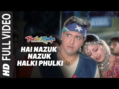 Download MP3 Hai Nazuk Nazuk Halki Phulki - Video Song | Pardesi Babu | Anand Raj Anand, Alka Yagnik