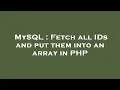 MySQL Fetch all IDs and put them into an array in PHP