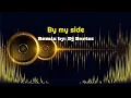 By my Side - Best of club banger bootleg