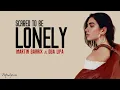 Martin Garrix & Dua Lipa - Scared To Be Lonely (Lyrics)