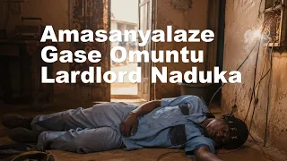 amasanyalaze gase omutu lardlord naduka