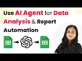 How to Use AI Agent for Data Analysis and Report Automation