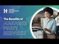 The Benefits of Managed Print Services for Businesses