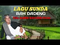 Download Lagu POP SUNDA || BAH DADENG || PALING BANYAK DI CARI || RAOSEUN PISAN 