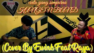 Download cinta yang sempurna - KANGEN BAND (cover by Ewink feat Raya lestari) MP3
