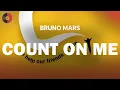 Download Lagu Bruno Mars - Count on Me | Top Songs | Lyrics