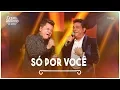 Download Lagu Cezar \u0026 Paulinho - Só Por Você | DVD 40 Anos