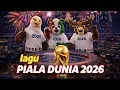 Lagu EL - FIFA World Cup 2026 Anthem - lagu piala dunia 2026