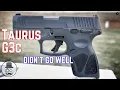 Taurus G3C Review - A concealed carry piece probably not worth carrying