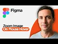 How to Zoom Image on Mouse Hover in Figma 2026 Full Guide