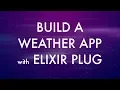 Build a Weather App with Elixir Plug