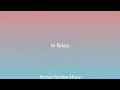 Felix Jaehn & Calum Scott - rain in Ibiza lyrics