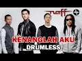 Download Lagu NAFF - KENANGLAH AKU // DRUMLESS LAGU INDONESIA (HQ Audio)