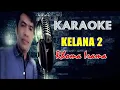 Download Lagu KELANA 2 - RHOMA IRAMA (KARAOKE)