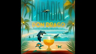 Don Drago Paradise DJ Kelly Lynn Remix Ft Bezz Believe Nawlage Audio 