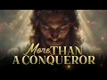 More Than A Conqueror | Worship Song of Identity, Courage and Victory