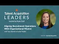 Aligning Recruitment Operations With Organizational Mission with Tara Darnell of Sutter Health