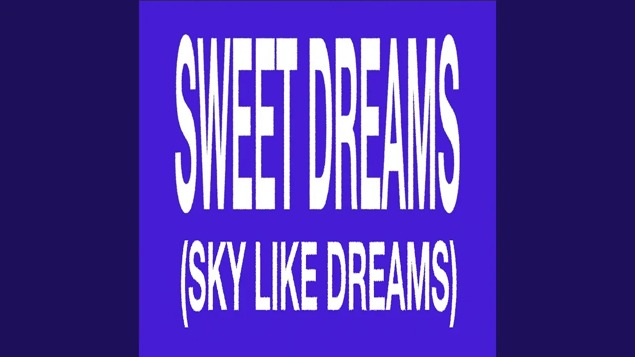 Sweet Dreams (Sky like Dreams)