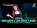 Download Lagu DJ FYP TIKTOK - KAMU NANYA X CARE BEBEK X AYANG (FDJ NADA ATIKAH)