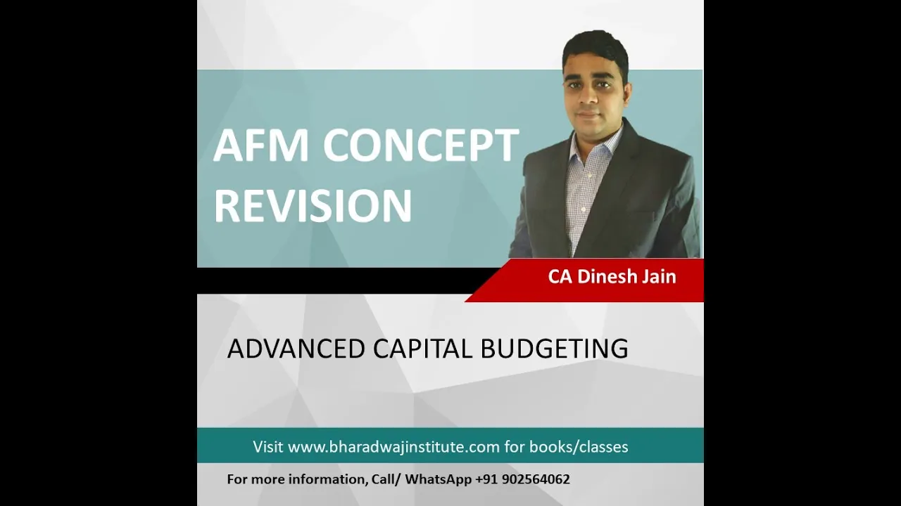Advanced Capital Budgeting - CA/CMA Final - Detailed Concept Revision (Full English)