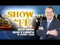 Download Lagu Show da Fé | Deus ainda ouve e liberta (13/05/25)