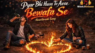 pyar bhi huva to aese bewafa se niteshjikegaane new song 2026 sad heart touching hindi song