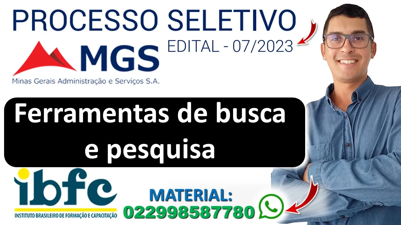 Ferramentas de busca e pesquisa | Processo Seletivo MGS EDITAL - 07/2023 - 2024 | Banca IBFC