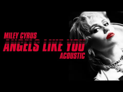 Download MP3 Miley Cyrus - Angels Like You (Acoustic)