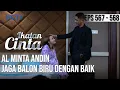 Download Lagu SWEET BANGET🥰🥰 AL MINTA ANDIN JAGA BALON BIRU DENGAN BAIK😘 | IKATAN CINTA