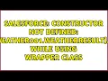 Constructor not defined weather001 weatherresult Constructor while using wrapper class