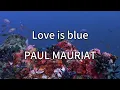 Lagu LOVE IS BLUE - PAUL MAURIAT (1 HORA)