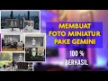 Download Lagu Lagi Viral! Membuat Foto Miniatur Dari Foto Sendiri Menggunakan Google Gemini