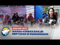BREAKING NEWS  - 20 Hari Pascabanjir, Warga Bertahan di Pengungsian