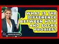 What Is The Difference Between HTTP And SOCKS Proxies - Emerging Tech Insider