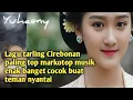 Lagu tarling Cirebonan paling top markotop musik joss banget asyik buat teman nyantai