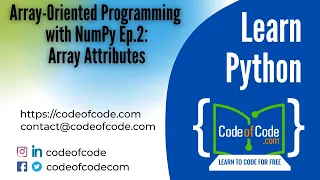 Learn Python Chapter 07 Array-Oriented Programming with NumPy Ep 2 Array Attributes CodeOfCode