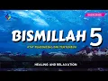 Download Lagu Bismillah 5 - Penawar Penyakit \u0026 Kejahatan (100x)