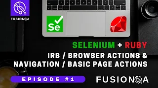 FusionQA Episode 1 of Selenium Ruby IRB Navigate Page Title Refresh Quit