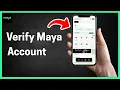 How To Verify Maya Account step by step