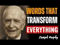 Say These 6 Words Your Reality Will Transform Instantly Joseph Murphy