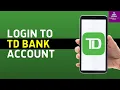 How do I log into TD Bank US TD Bank Mobile App Sign In Guide 2024