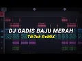 Download Lagu DJ GADIS BAJU MERAH VIRAL TIKTOK 2023 DI MALAM PESTA REMIX FULL BASS
