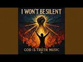 Download Lagu 'I Won’t Be Silent'