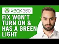 How To Fix Xbox 360 Won t Turn On And Has A Green Light Simple Steps To Solve The Issue In Minutes