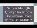 Why is My SQL Query Throwing a Conversion Error with NOT EXISTS